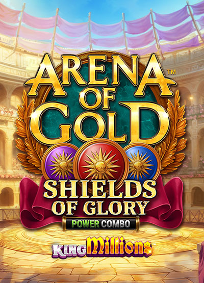 Arena of Gold: Shields of Glory POWER COMBO™ King Millions